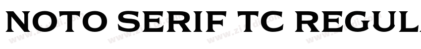 Noto Serif TC Regula字体转换